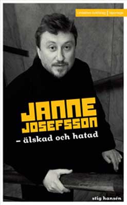 Janne Josefsson - älskad och hatad